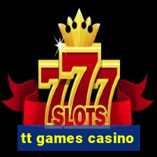 tt games casino